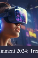 virtual entertainment trends and insights