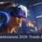 virtual entertainment trends and insights