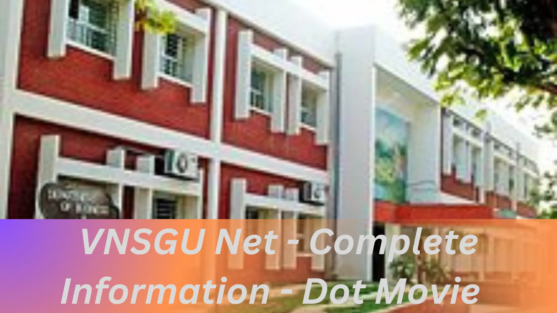 VNSGU Net - Complete Information - Dot Movie