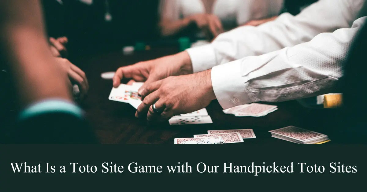 what Is a toto site game with our handpicked toto sites