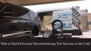 who is dialatire.com revolutionizing tire services in the uae