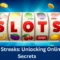 winning streaks unlocking online slot secrets