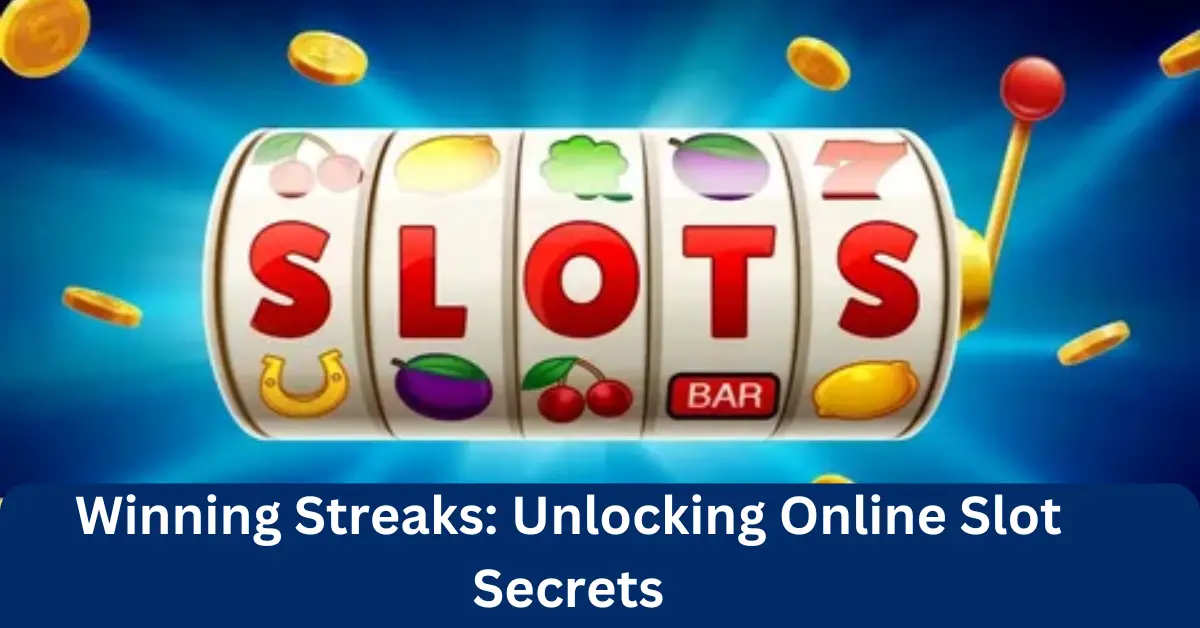 winning streaks unlocking online slot secrets